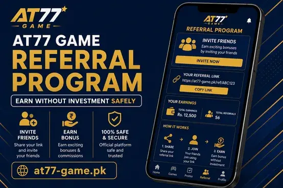 At77 Game Referral Program – Earn Without Investment Safely 4 At77 Game Referral Program