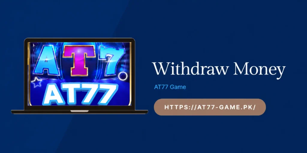 withdraw Money on At77 Game
